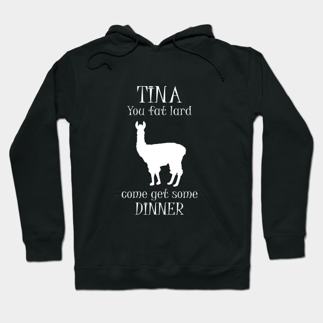 Tina You Fat Lard Come Get Some Dinner Hoodie by amalya